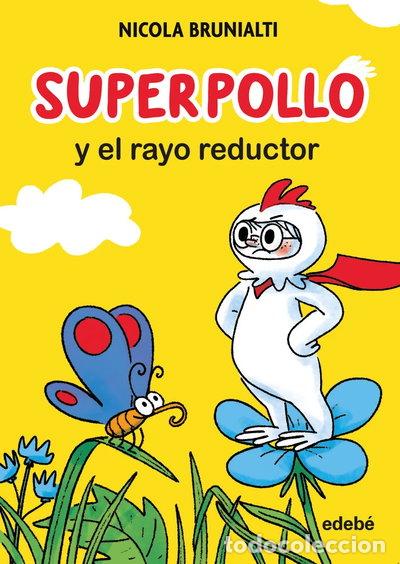Libros: SUPERPOLLO 04 Y EL RAYO REDUCTOR- 9788468360300