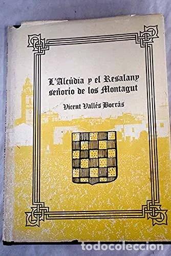 Libros: L'Alc&uacute;dia y El Resalany, se&ntilde;or&iacute;o de los Montagut- 9788450090901