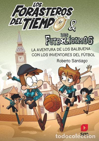 Libros: Los Forasteros del Tiempo 9: La aventura de los Balbuena con los inventores d...- 9788413185286