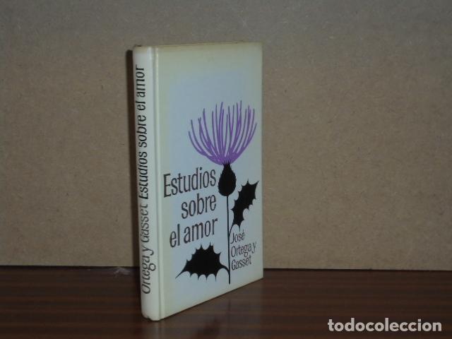 Libros: ESTUDIOS SOBRE EL AMOR - Ortega y Gasset, Jos&eacute;