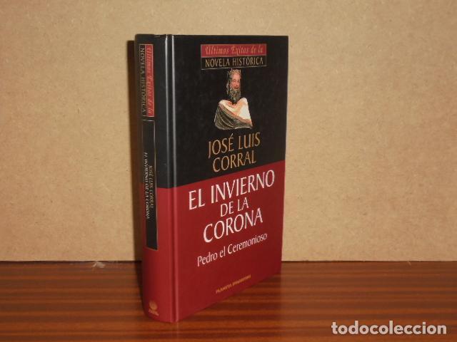 Libros: EL INVIERNO DE LA CORONA - Pedro el Ceremonioso - Corral, Jos&eacute; Luis