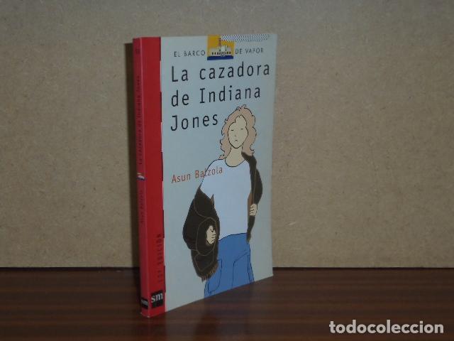 Libros: LA CAZADORA DE INDIANA JONES - Balzola, Asun
