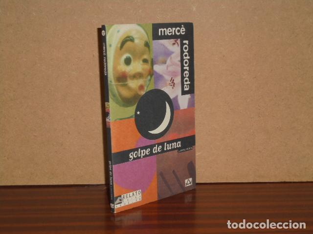 Libros: GOLPE DE LUNA Y OTROS RELATOS - Rodoreda, Merc&egrave;