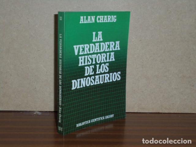 Libros: LA VERDADERA HISTORIA DE LOS DINOSAURIOS - Charig, Alan
