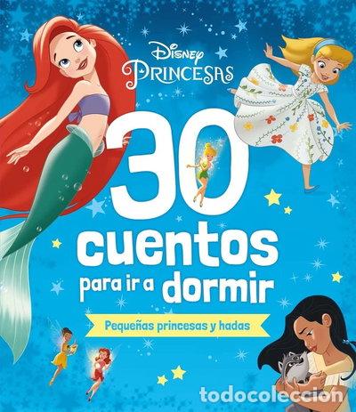 Libros: DISNEY. 30 CUENTOS PARA IR A DORMIR. PEQUE&Ntilde;AS PRIN- 9788419547330