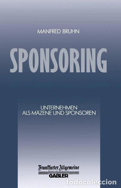 Libros: Sponsoring: Unternehmen als M&auml;zene und Sponsoren- 9783409139137