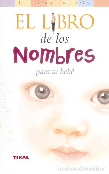 Libros: El libro de los nombres para tu beb&eacute;- 9788430545025