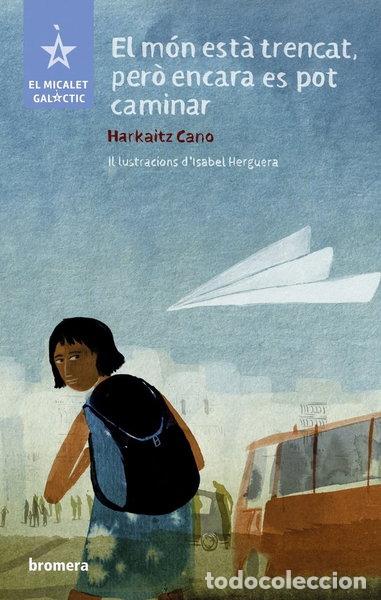 Libros: EL MON ESTA TRENCAT PERO ENCARA ES POT CAMINAR- 9788413586052
