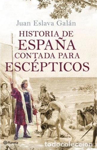 Libros: Historia de Espa&ntilde;a contada para esc&eacute;pticos- 9788408091615