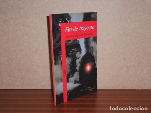 Libros: FIN DE TRAYECTO - Mart&iacute;nez Mench&eacute;n, Antonio - Foto 2