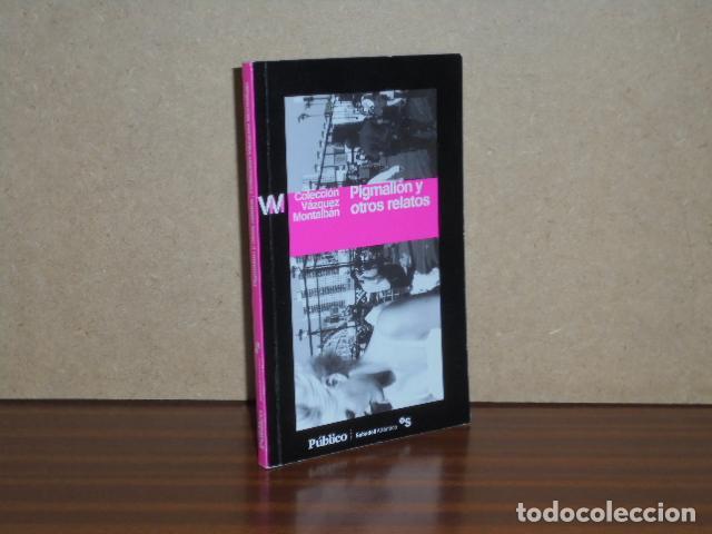 Libros: PIGMALI&Oacute;N y otros relatos - V&aacute;zquez Montalb&aacute;n, Manuel