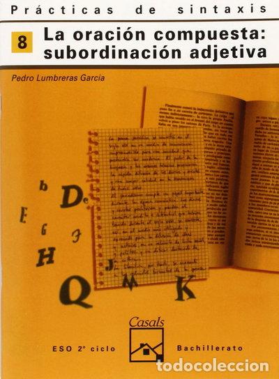 Libros: Pr&aacute;cticas de sintaxis 8. La subordinaci&oacute;n compuesta: subordinaci&oacute;n adjetiva- 9788421821411