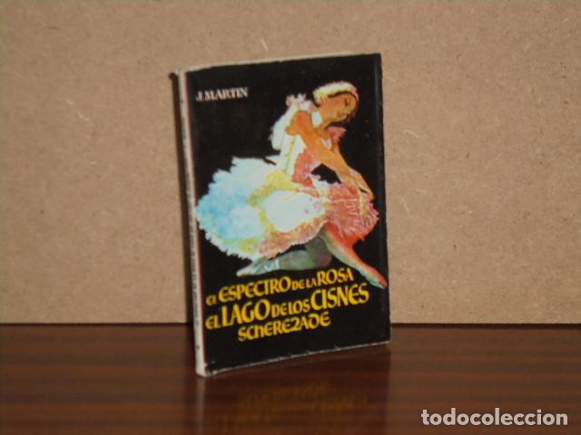 B&uuml;cher: EL ESPECTRO DE LA ROSA - EL LAGO DE LOS CISNES - SCHEREZADE - Mart&iacute;n, J.