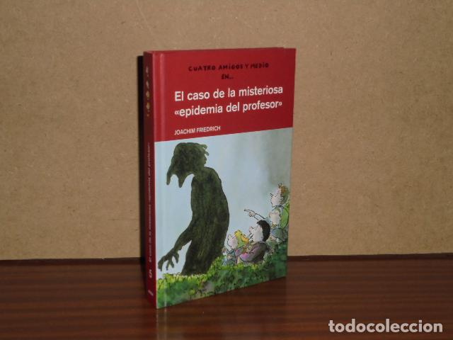 B&uuml;cher: EL CASO DE LA MISTERIOSA EPIDEMIA DEL PROFESOR - Friedrich, Joachim