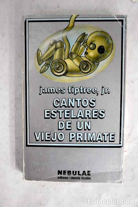Livros em segunda m&atilde;o: Cantos estelares de un viejo primate.- Tiptree, James