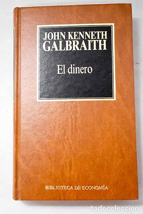 books: El dinero: de d&oacute;nde vino-ad&oacute;nde fue.- Galbraith, John Kenneth