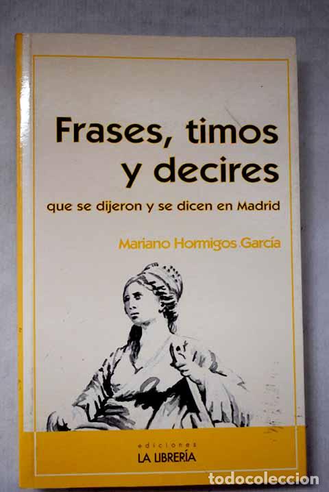 books: Frases, timos y decires que se dijeron y se dicen en los madriles.- Hormigos Garc&iacute;a, Mariano
