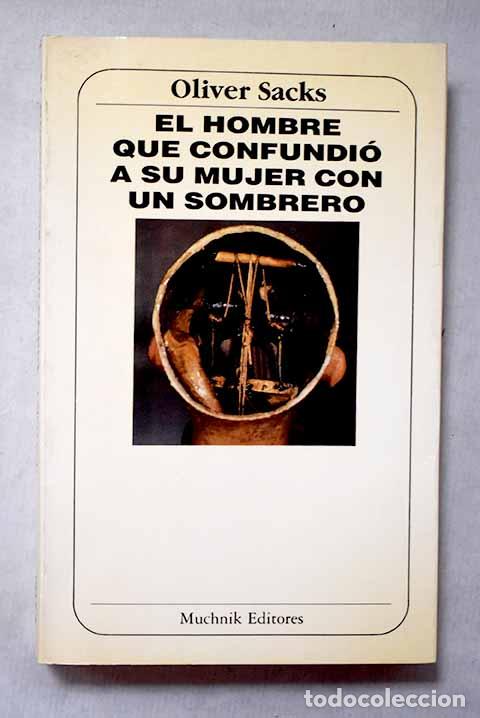 Libros: El hombre que confundi&oacute; a su mujer con un sombrero.- Sacks, Oliver