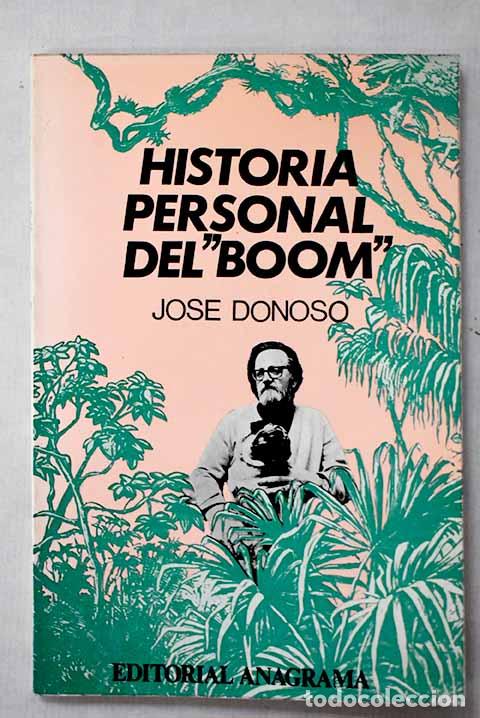 Libros: Historia personal del boom .- Donoso, Jos&eacute;
