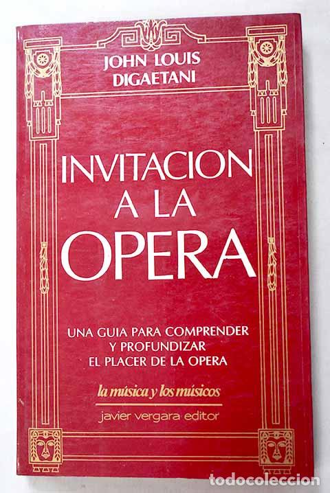 Libros: Invitaci&oacute;n a la &oacute;pera.- Digaetani, John Louis