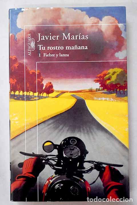 Libros: Tu rostro ma&ntilde;ana, 1. Fiebre y lanza.- Mar&iacute;as, Javier