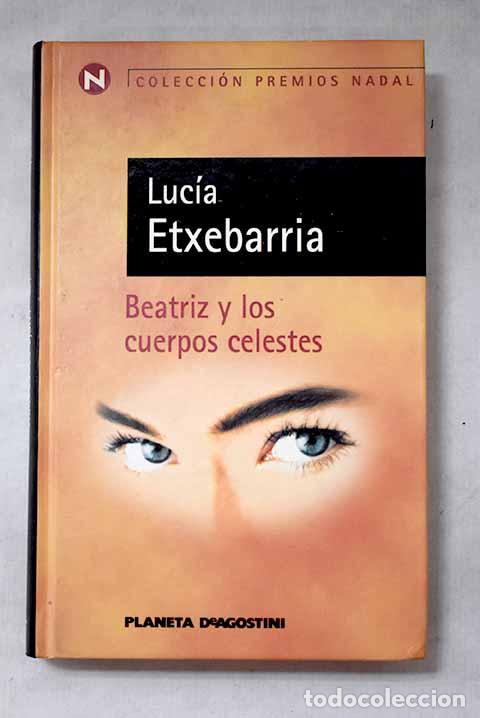 books: Beatriz y los cuerpos celestes.- Etxebarria, Luc&iacute;a