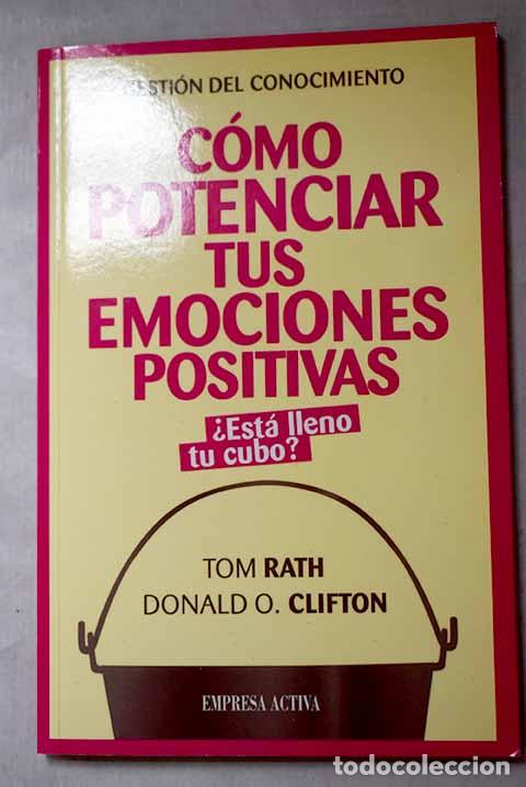 Libri di seconda mano: C&oacute;mo potenciar tus emociones positivas: &iquest;est&aacute; lleno tu cubo?.- Rath, Tom