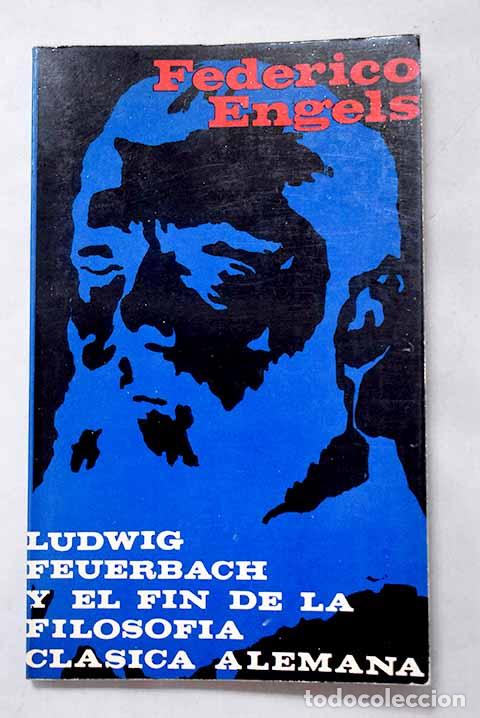 Libros: Ludwig Feuerbach y el fin de la filosof&iacute;a cl&aacute;sica alemana.- Engels, Friedrich