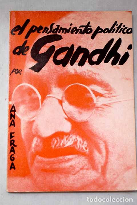Libros: El pensamiento pol&iacute;tico de Gandhi.- Fraga Iribarne, Ana