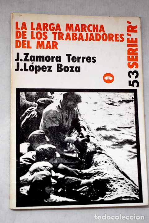 Libros: La larga marcha de los trabajadores del mar.- Zamora Terr&eacute;s, Juan