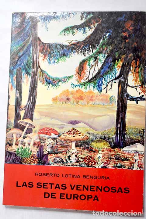 Libros: Setas venenosas de Europa.- Lotina Benguria, Roberto