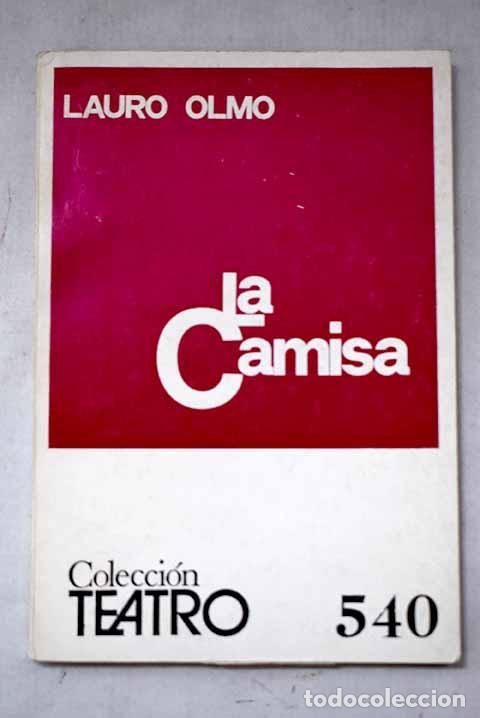 Libros: La camisa: Drama popular en tres actos.- Olmo, Lauro