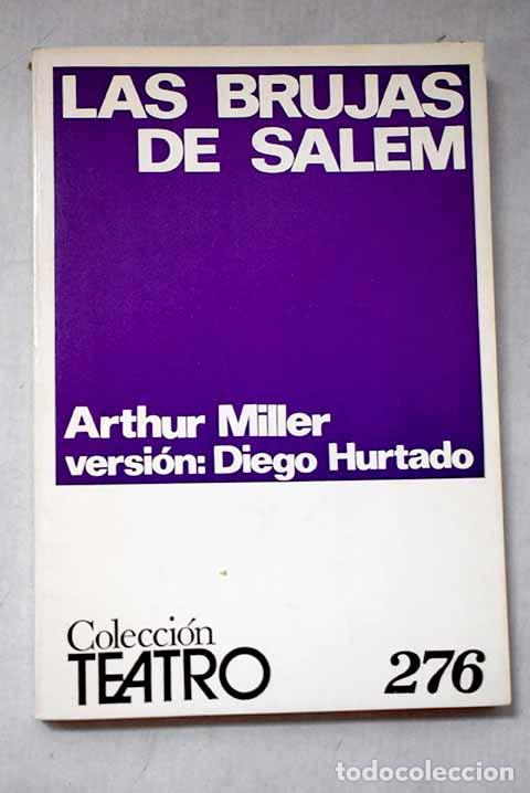 Libros: Las brujas de Salem: obra en cuatro actos.- Miller, Arthur