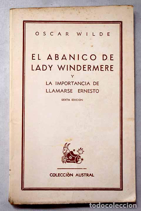 Libros: El abanico de Lady Windermere ; La importancia de llamarse Ernesto.- Wilde, Oscar