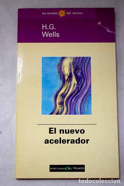 Libros: El nuevo acelerador: Wells, H. G..- Wells, H. G.