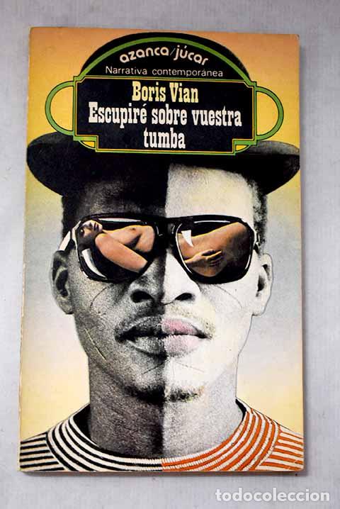Libros: Escupir&eacute; sobre vuestra tumba.- Vian, Boris