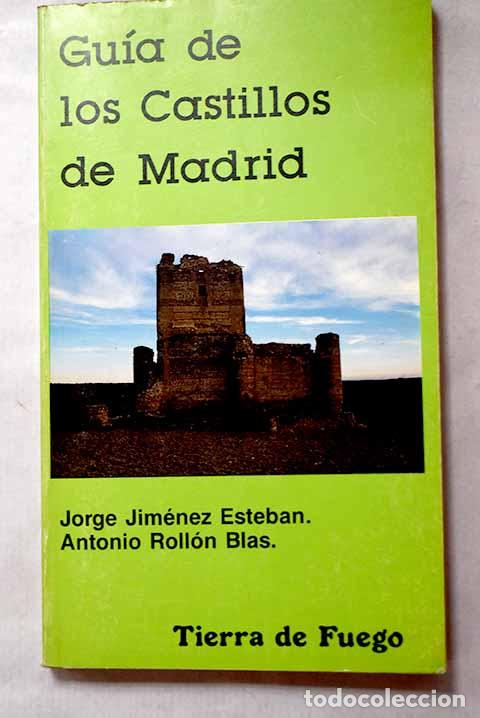 Libros: Gu&iacute;a de los castillos de Madrid.- Jim&eacute;nez Esteban, Jorge