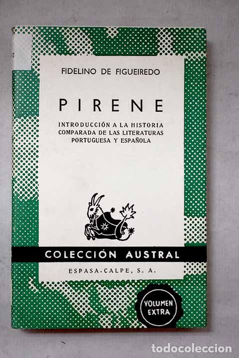 Libri di seconda mano: Pirene: Introduccion a la Historia comparada de las literaturas portuguesa y espa&ntilde;ola