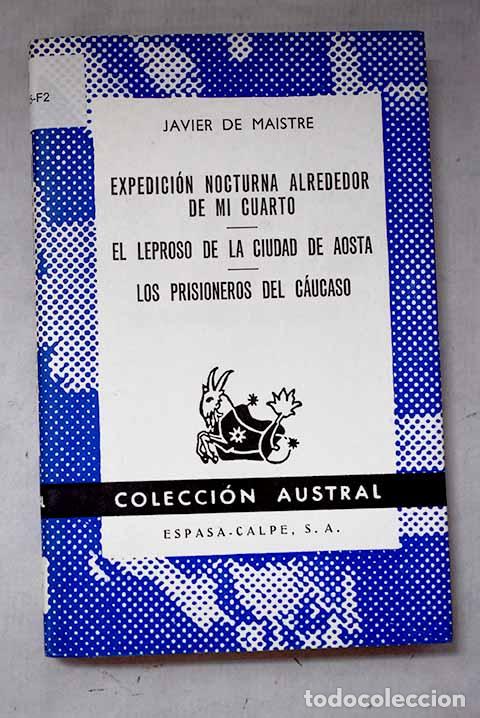 Libri di seconda mano: Expedici&oacute;n nocturna alrededor de mi cuarto ; El leproso de la ciudad de Aosta.- Maistre, Xavier de