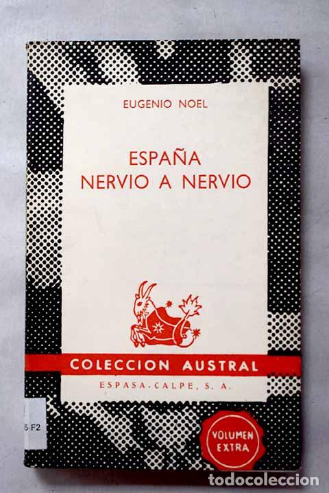 Libri di seconda mano: Espa&ntilde;a nervio a nervio.- Noel, Eugenio