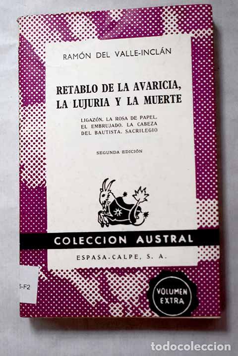 Libri di seconda mano: Retablo de la avaricia, la lujuria y la muerte ; Ligaz&oacute;n ; La rosa de papel ; El embrujado