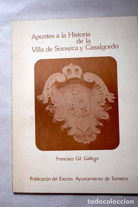 B&uuml;cher: Apuntes a la historia de la villa de Sonseca y Casalgordo.- Gil Gallego, Francisco