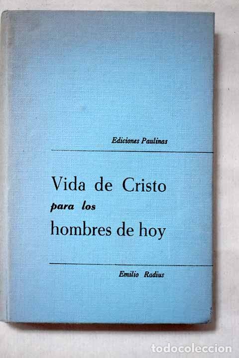 B&uuml;cher: Vida de Cristo para los hombres de hoy.- Radius, Emilie