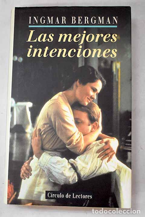Libros: Las mejores intenciones.- Bergman, Ingmar
