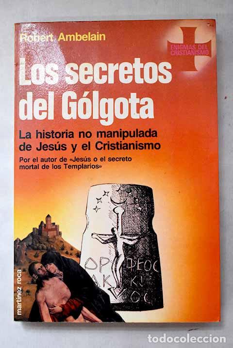 B&uuml;cher: Los secretos del G&oacute;lgota.- Ambelain, Robert