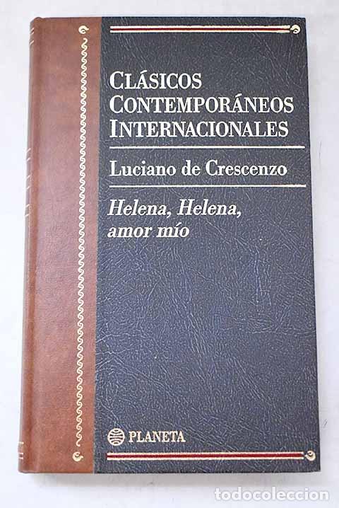 Libros: Helena, Helena, amor m&iacute;o.- De Crescenzo, Luciano