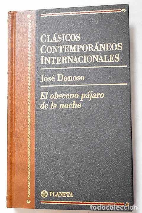 Libros: El obsceno p&aacute;jaro de la noche.- Donoso, Jos&eacute;