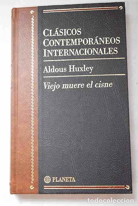 Libros: Viejo muere el cisne.- Huxley, Aldous
