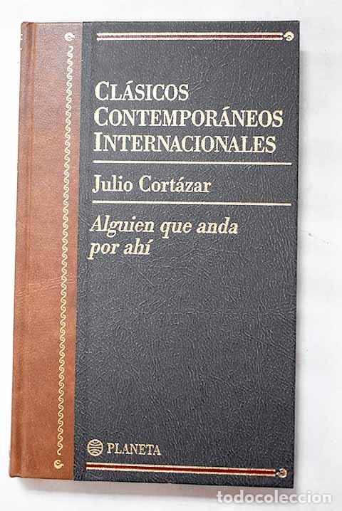 Libros: Alguien que anda por ah&iacute; y otros relatos.- Cort&aacute;zar, Julio