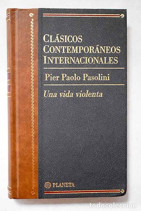 Libros: Una vida violenta: Pasolini, Pier Paolo.- Pasolini, Pier Paolo